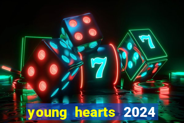 young hearts 2024 assistir online dublado